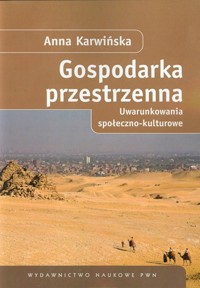Gospodarka przestrzenna. Uwarunkowania społeczno-kulturowe - Anna Karwińska - książka