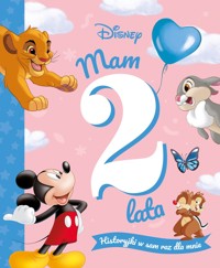 Mam 2 lata. Historyjki w sam raz dla mnie. Disney - Michał Goreń (tłum.) - książka