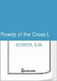 Rowdy of the Cross L - B.M. Bower - darmowy ebook
