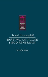 Państwo antyczne i jego renesansy - Wereszczyński Antoni - książka