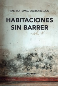 Habitaciones sin barrer - Ramiro Tomás Sueiro Beloso - ebook