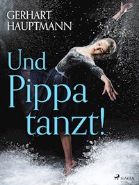 Und Pippa tanzt! - Hauptmann Gerhart - ebook