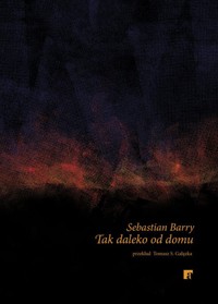 Tak daleko od domu - Sebastian Barry - ebook + audiobook + książka