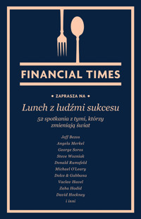 Lunch z ludźmi sukcesu. 52 spotkania z tymi, którzy zmieniają świat - Times Financial - ebook