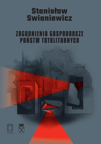 Zagadnienia gospodarcze państw totalitarnych - Swianiewicz Stanisław - książka