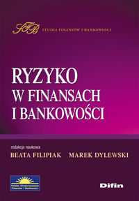 Ryzyko w finansach i bankowości - Filipiak Beata, Dylewski Marek - książka