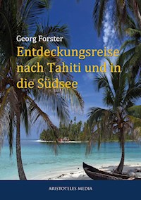 Entdeckungsreise nach Tahiti und in die Südsee - Georg Forster - ebook