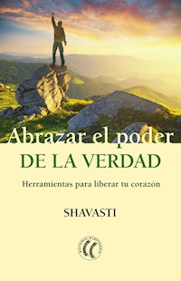 Abrazar el poder de la verdad - Shavasti - ebook