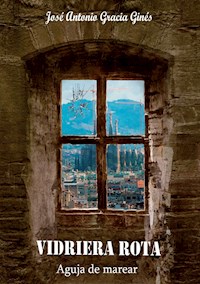 Vidriera rota II - José Antonio Gracia Ginés - ebook