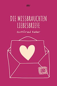 Die missbrauchten Liebesbriefe - Gottfried  Keller - ebook
