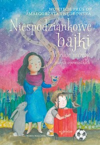 Niespodziankowe bajki Wielkie prawdy w małych opowiastkach - Wojciech Prus - książka