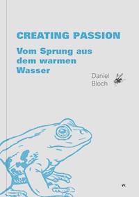 Creating Passion. - Daniel Bloch - ebook
