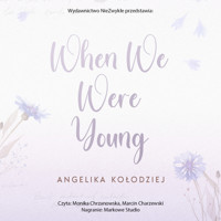 When We Were Young - Angelika Kołodziej - ebook + audiobook