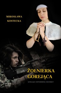 Żołnierka gorejąca - Kostecka Mirosława - książka
