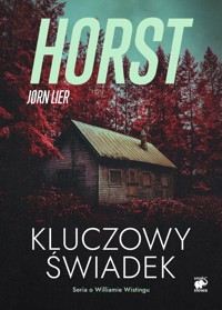 Kluczowy świadek. Seria o komisarzu Williamie Wistingu. Tom 1 - Jorn Lier Horst - książka