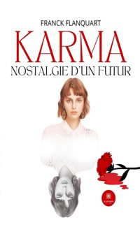 Karma - Nostalgie d’un futur - Franck Flanquart - ebook