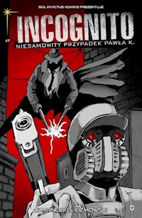 Incognito Niesamowity Przypadek Pawła K. Tom7 - Kolory grozy Część 2 - Czarnecki Piotr, Ciżmowski Łukasz - książka
