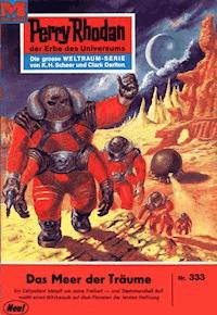 Perry Rhodan 333: Das Meer der Träume -  Kurt Mahr - ebook