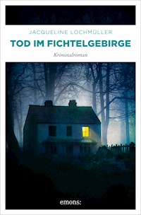 Tod im Fichtelgebirge - Jacqueline Lochmüller - ebook