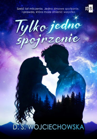 Tylko jedno spojrzenie - Wojciechowska D.S. - ebook