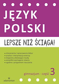 Lepsze niż ściąga Język polski Gimnazjum Część.3 -  - książka