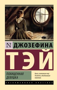 Похищенная девушка - Джозефина Тэй - ebook