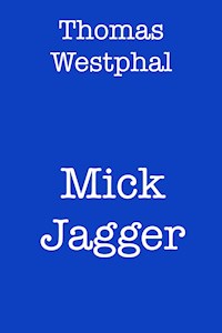 Mick Jagger - Thomas Westphal - ebook