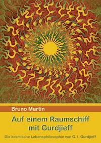 Auf einem Raumschiff mit Gurdjieff - Bruno Martin - ebook