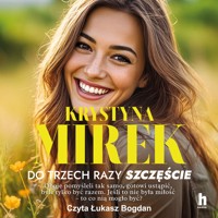 Do trzech razy szczęście - Krystyna Mirek - ebook + audiobook + książka