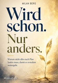Wird schon. Nur anders. - Milan Berg - ebook