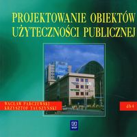 Projektowanie obiektów użyteczności publicznej - Parczewski Wacław, Tauszyński Krzysztof - książka