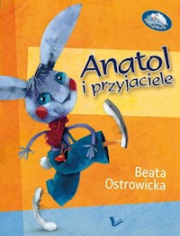 Anatol i przyjaciele - Beata Ostrowicka - audiobook + książka