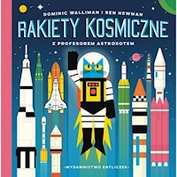 Rakiety kosmiczne z profesorem Astrokotem - Walliman Dominic, Newman Ben - książka