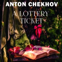A Lottery Ticket: The Short stories by Anton Chekhov - Anton Chekhov - audiobook