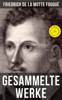Gesammelte Werke von Friedrich de la Motte Fouqué - Friedrich Motte de la Fouqué - ebook