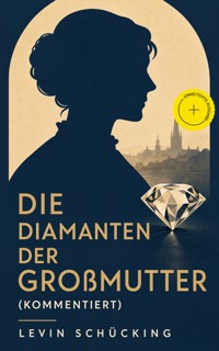 Die Diamanten der Großmutter (Kommentiert) - Levin Schücking - ebook