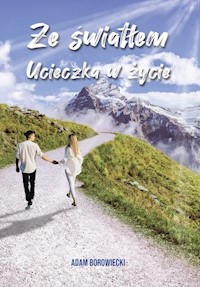 Ze światłem Ucieczka w życie - Borowiecki Adam - książka