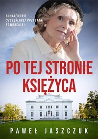 Po tej stronie księżyca - Paweł Jaszczuk - ebook + książka
