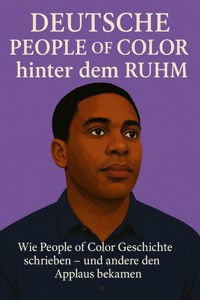Deutsche People of Color hinter dem Ruhm - Marcus PC Petersen - Clausen - ebook
