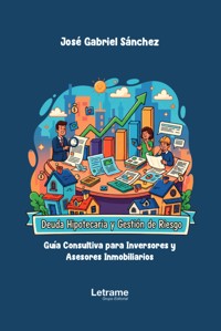 Deuda hipotecaria y gestión de riesgo - José Gabriel Sánchez - ebook