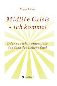 Midlife Crisis - ich komme! - Maria Lührs - ebook