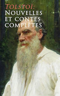 Tolstoï: Nouvelles et contes complètes - Léon Tolstoï - ebook