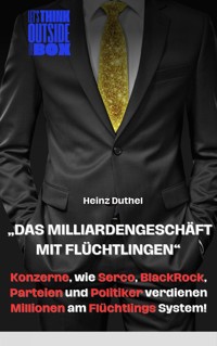 "Das Milliardengeschäft mit Flüchtlingen" - Heinz Duthel - ebook