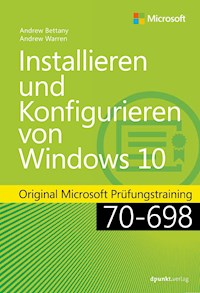 Installieren und Konfigurieren von Windows 10 - Andrew Bettany - ebook