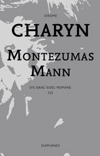 Montezumas Mann - Jerome Charyn - ebook