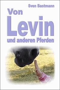 Von Levin und anderen Pferden - Sven Bastmann - ebook