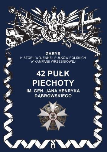 42 pułk piechoty im. Jana Henryka Dąbrowskiego - Przemysław Dymek - książka