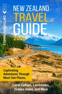 New Zealand Travel Guide - Captivating Travels - ebook