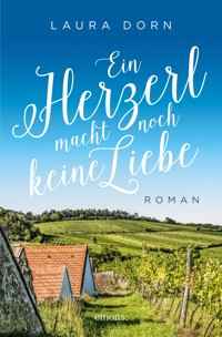 Ein Herzerl macht noch keine Liebe - Laura Dorn - ebook