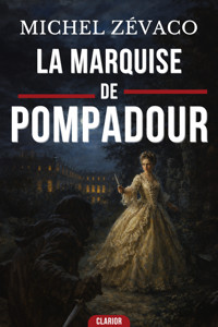 La Marquise de Pompadour - Michel Zevaco - ebook